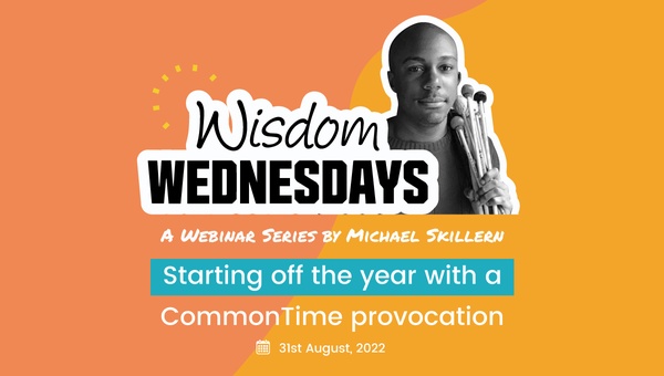 Wisdom Wednesdays: Starting Off the Year with a CommonTime Provocation - CommonTime
