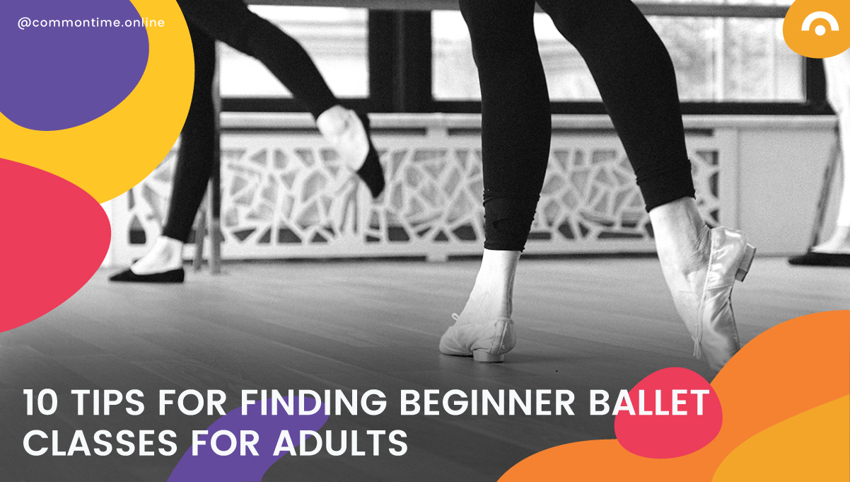 10 Tips for Finding Beginner Ballet Classes for Adults CommonTime