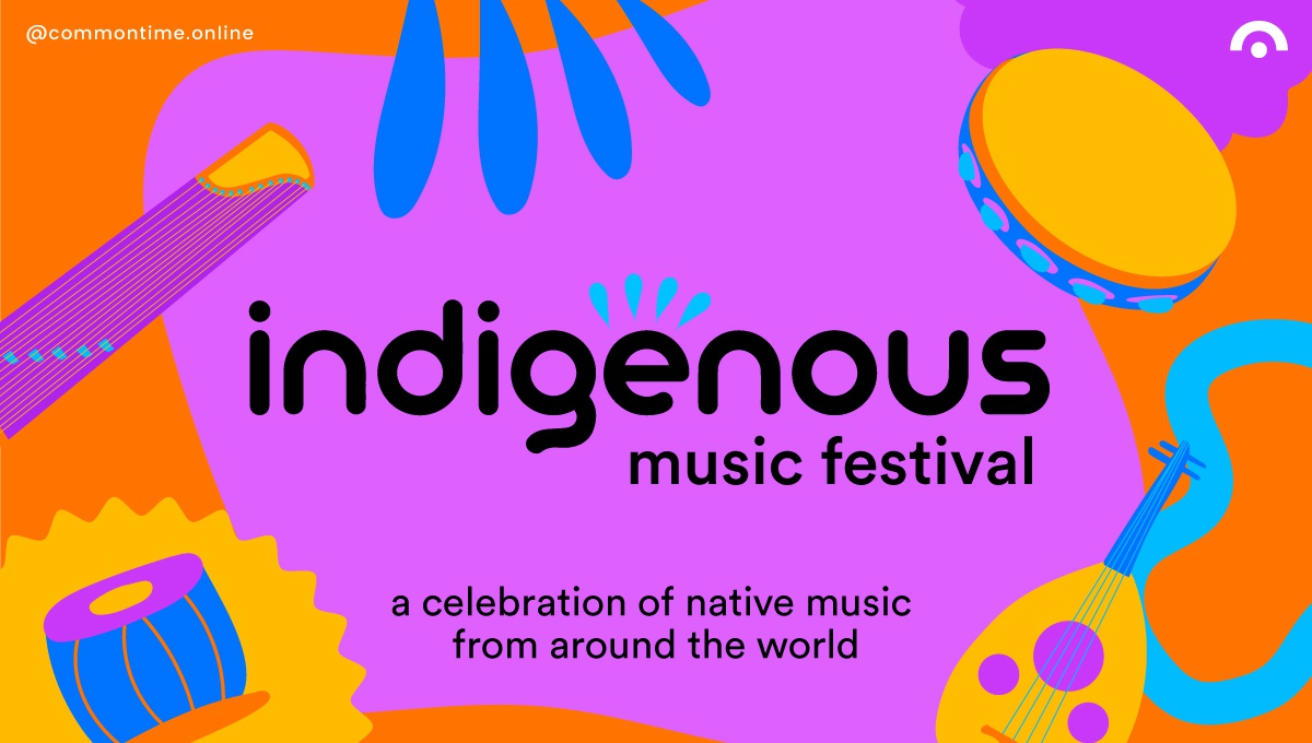 2022 CommonTime Indigenous Music Festival! - CommonTime