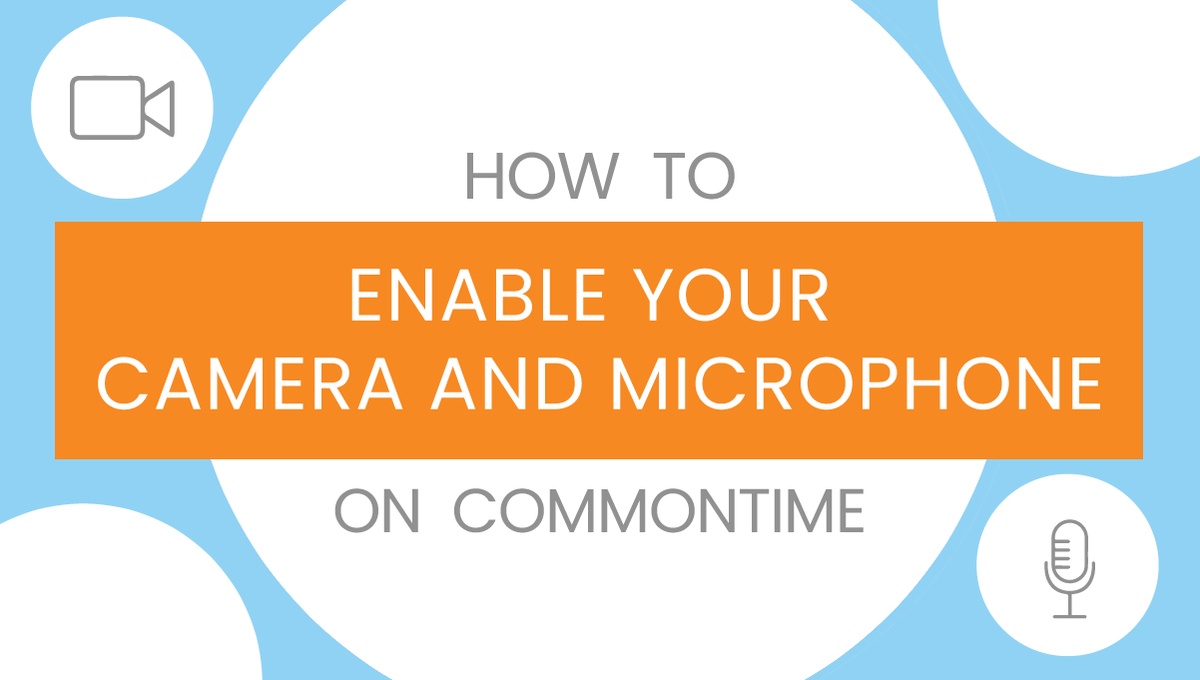 How to Enable Your Camera and Microphone - CommonTime