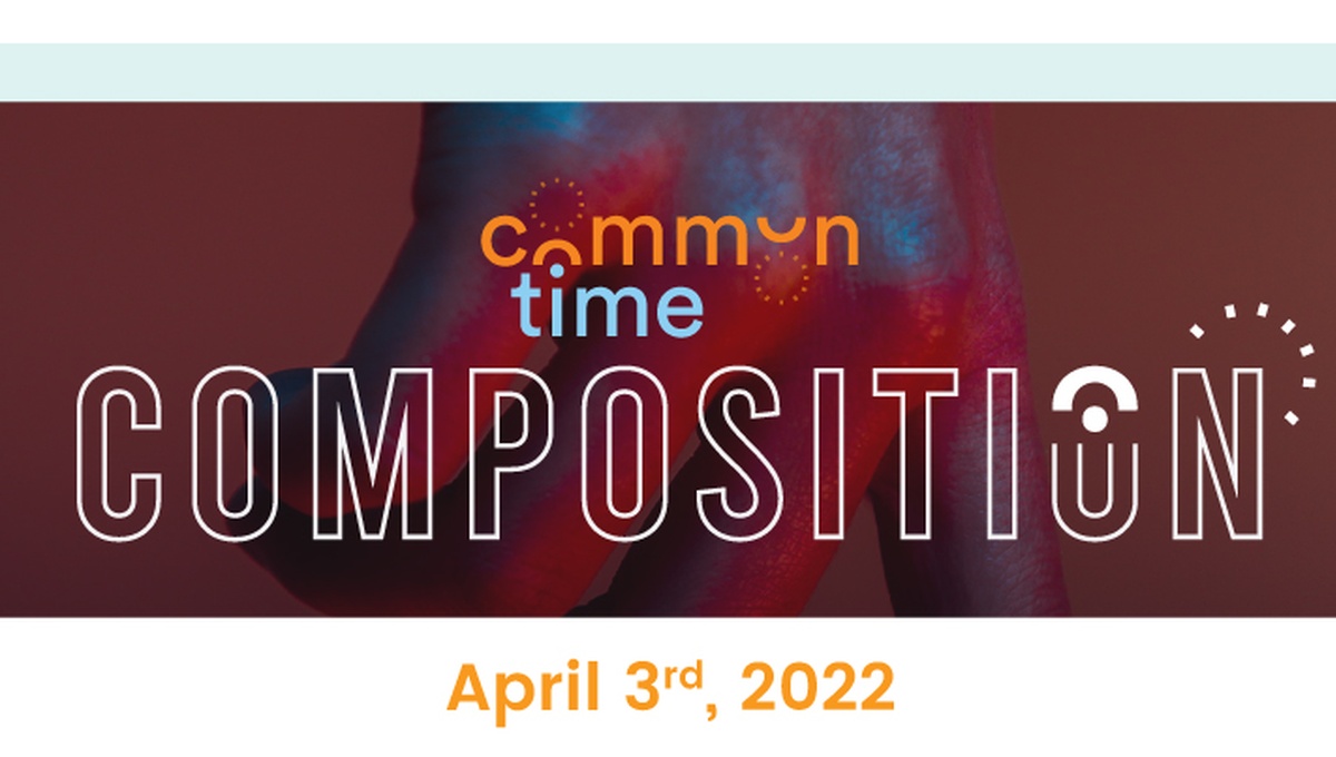 CommonTime Composition: April 2022 - CommonTime
